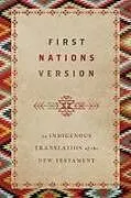 Kartonierter Einband First Nations Version An Indigenous Translation of the New Testament von Terry M. Wildman