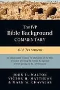 Fester Einband The IVP Bible Background Commentary: Old Testament von John H Walton, Victor H Matthews, Mark W Chavalas