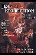 Kartonierter Einband Jesus Resurrection: Fact or Figment von Copan