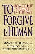 Couverture cartonnée To Forgive Is Human de Michael E. McCullough, Ph. D. Michael E. McCullough, Ph. D. Steven J. Sandage
