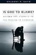 Kartonierter Einband Is God to Blame? von Gregory A Boyd
