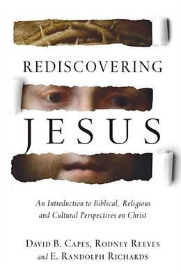 Fester Einband Rediscovering Jesus von David B. Capes, Rodney Reeves, E. Randolph Richards