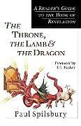 Kartonierter Einband The Throne, the Lamb & the Dragon von Paul Spilsbury