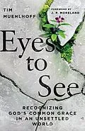 E-Book (epub) Eyes to See von Tim Muehlhoff