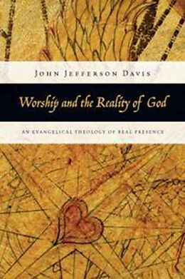 Kartonierter Einband Worship and the Reality of God von John Jefferson Davis