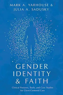 E-Book (epub) Gender Identity and Faith von Mark A. Yarhouse