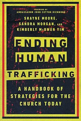 E-Book (epub) Ending Human Trafficking von Shayne Moore, Sandra Morgan, Kimberly Mcowen Yim