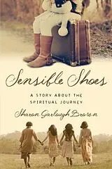 Kartonierter Einband Sensible Shoes A Story about the Spiritual Journey von Sharon Garlough Brown