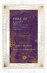 eBook (epub) Free at Last? de Carl F. Ellis Jr.