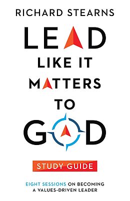 eBook (epub) Lead Like It Matters to God Study Guide de Richard Stearns