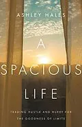 E-Book (epub) Spacious Life von Ashley Hales