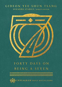 eBook (epub) Forty Days on Being a Seven de Gideon Yee Shun Tsang