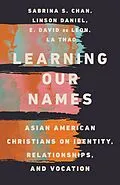 E-Book (epub) Learning Our Names von Sabrina S. Chan, Linson Daniel, E. David de Leon