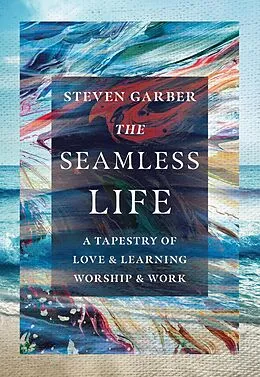 E-Book (epub) Seamless Life von Steven Garber
