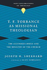 eBook (epub) T. F. Torrance as Missional Theologian de Joseph H. Sherrard