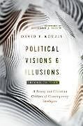 Couverture cartonnée Political Visions & Illusions  A Survey & Christian Critique of Contemporary Ideologies de David T. Koyzis, Richard J. Mouw