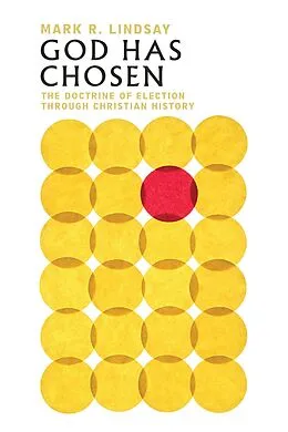E-Book (epub) God Has Chosen von Mark R. Lindsay