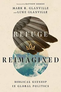 E-Book (epub) Refuge Reimagined von Mark R. Glanville, Luke Glanville