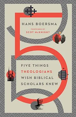 E-Book (epub) Five Things Theologians Wish Biblical Scholars Knew von Hans Boersma