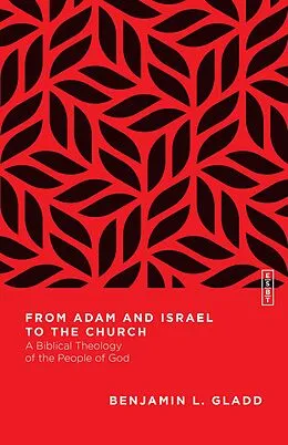 E-Book (epub) From Adam and Israel to the Church von Benjamin L. Gladd