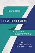 E-Book (epub) New Testament in Seven Sentences von Gary M. Burge