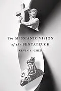 E-Book (epub) Messianic Vision of the Pentateuch von Kevin S. Chen
