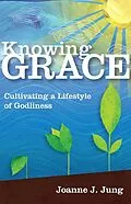 E-Book (epub) Knowing Grace von Joanne J. Jung