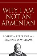 E-Book (epub) Why I Am Not an Arminian von Robert A. Peterson