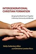 E-Book (epub) Intergenerational Christian Formation von Holly Catterton Allen