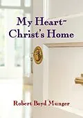 E-Book (epub) My Heart--Christ's Home von Robert Boyd Munger