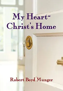 E-Book (epub) My Heart--Christ's Home von Robert Boyd Munger
