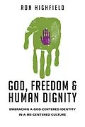 E-Book (epub) God, Freedom and Human Dignity von Ron Highfield