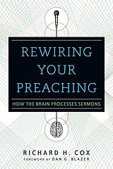 eBook (epub) Rewiring Your Preaching de Richard H. Cox