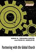 E-Book (epub) Partnering with the Global Church von Nikki A. Toyama-Szeto, Femi B. Adeleye