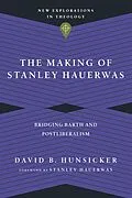 E-Book (epub) Making of Stanley Hauerwas von David B. Hunsicker