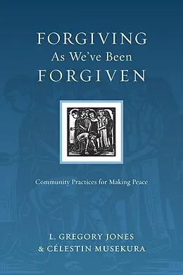 E-Book (epub) Forgiving As We've Been Forgiven von L. Gregory Jones
