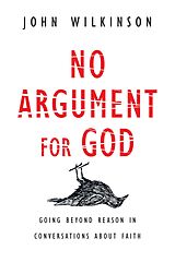 eBook (epub) No Argument for God de John Wilkinson