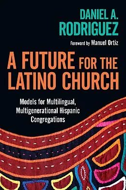 E-Book (pdf) Future for the Latino Church von Daniel A. Rodriguez