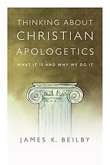 eBook (epub) Thinking About Christian Apologetics de James K. Beilby