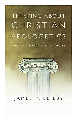 eBook (epub) Thinking About Christian Apologetics de James K. Beilby