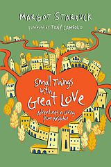 eBook (epub) Small Things with Great Love de Margot Starbuck