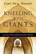 E-Book (epub) Kneeling with Giants von Gary Neal Hansen