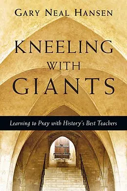 E-Book (epub) Kneeling with Giants von Gary Neal Hansen