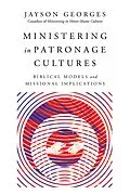 E-Book (epub) Ministering in Patronage Cultures von Jayson Georges