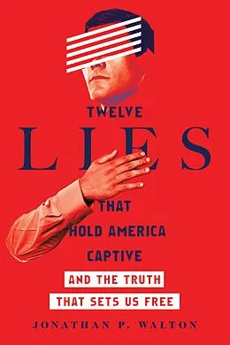 E-Book (epub) Twelve Lies That Hold America Captive von Jonathan P. Walton