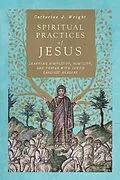 E-Book (epub) Spiritual Practices of Jesus von Catherine J. Wright