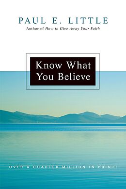 eBook (epub) Know What You Believe de Paul E. Little