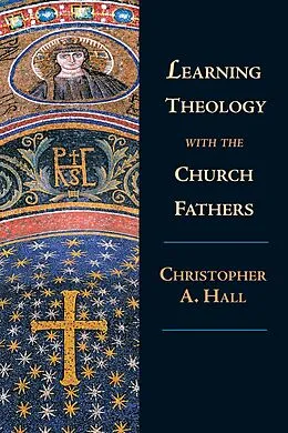 ePUB Learning Theology with the Church Fathers von Christopher A. Hall