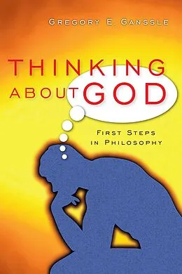 E-Book (epub) Thinking About God von Gregory E. Ganssle