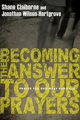 E-Book (epub) Becoming the Answer to Our Prayers von Shane Claiborne